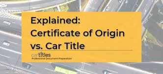 Explained: Certificate of Origin vs. Car Title - CarTitles.com - manufacturer certificate of origin