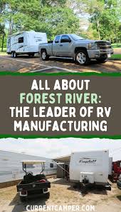 All About Forest River: The Leader of RV Manufacturing - Current Camper - forest river rv manufacturer