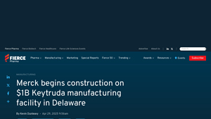 Merck breaks ground on $1B Keytruda production site in Delaware - keytruda manufacturer