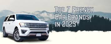 Top 7 French Car Brands in 2025 - french auto manufacturer
