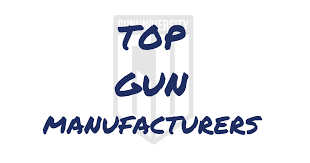 Largest Gun Manufacturers in United States [2025 ] - Gun University - gun manufacturer names