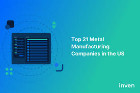 Top 21 Metal Manufacturing Companies Revolutionizing US Industries - Inven - metal manufacturer