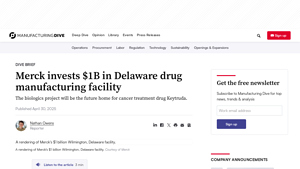 Merck invests $1B in Delaware drug manufacturing facility - keytruda manufacturer