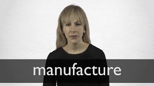 manufacture verb - Definition, pictures, pronunciation and usage notes ... - manufacturer synonym