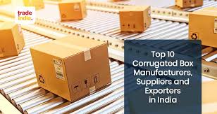 Top 10 Corrugated Box Manufacturers In India: Best Companies - TradeIndia - corrugated box manufacturer