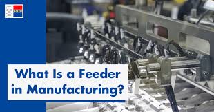What Is a Feeder in Manufacturing?