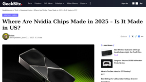 Where Are Nvidia Chips Made in 2025 - Is It Made in US? - nvidia chip manufacturer