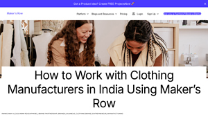Work With Clothing Manufacturers In India Using Maker's Row - clothing manufacturer startup in india