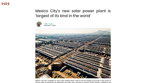 Mexico City's new solar power plant is 'largest of its kind in the world' - solar power station factory