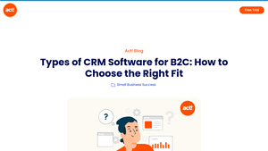 Screenshot of Types of CRM Software for B2C: How to Choose the Right Fit - Act!